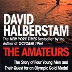 The Amateurs: The Story of Four Young Men and Their Quest for an Olympic Gold Medal